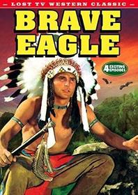 Brave Eagle (Lost TV Western Classics)