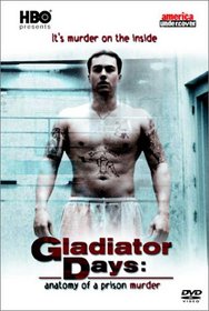 Gladiator Days - Anatomy of a Prison Murder