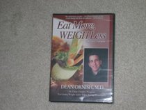 Dean Ornish, M.D.: Eat More, Weigh Less