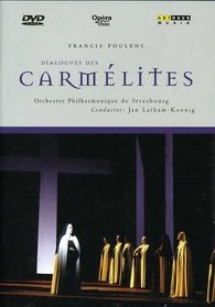 Francis Poulenc - Dialogues des Carmélites / Marthe Keller · Schmidt, Denize, Petibon, Millot, Dale, Henry · Latham-Koenig (L'Opéra National du Rhin)