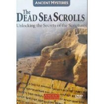 The Dead Sea Scrolls ~ Unlocking the Secrets of the Scriptures