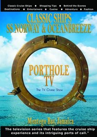 Porthole TV DVD Classic ships: SS Norway & OceanBreeze Port: Montego Bay, Jamaica