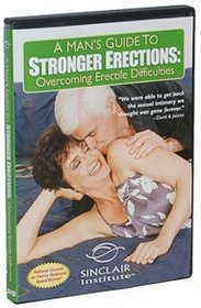 Sinclair Institute - A Man's Guide to Stronger Erections: Overcoming Erectile Diffivulties