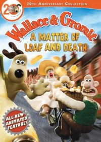 Wallace and Gromit: A Matter of Loaf or Death