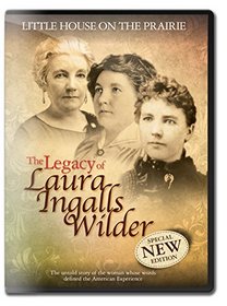 Little House on the Prairie: The Legacy of Laura Ingalls Wilder