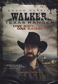 Walker Texas Ranger One Riot, One Ranger