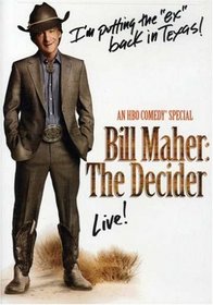 Bill Maher - The Decider