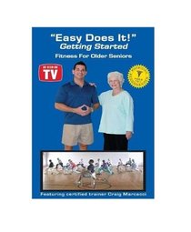 Easy Does It! Getting Started - Fitness for Older Seniors