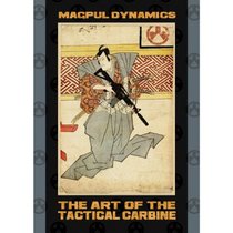 Art Of Tactical  Carbine, Volumn 1, 2nd Edition