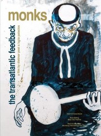 Monks: The Transatlantic Feedback