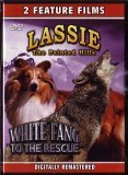 Lassie: The Painted Hills / White Fang to the Rescue - Double Feature