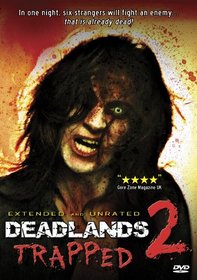 Deadlands 2: Trapped (Extended & Unrated)