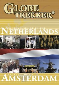 Globe Trekker - The Netherlands & Amsterdam City Guide 2