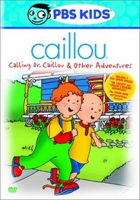 Caillou - Calling Dr. Caillou & Other Adventures