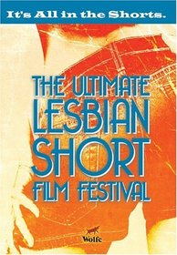 The Ultimate Lesbian Short Film Festival