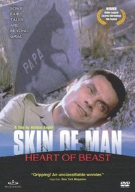 Skin of Man, Heart of Beast