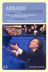 Debussy: La Mer/Le Martyre De Saint Sebastien/Lucerne Festival Orchestra/Claudio Abbado