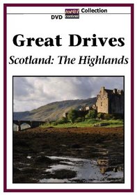 GREAT DRIVES Scotland: The Highlands