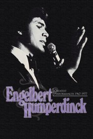 Engelbert Humperdinck: Greatest Performances 1967 - 1977