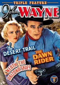 Wayne, John Triple Feature, Volume 5 (Desert Trail / Dawn Rider / 'Neath The Arizona Skies)