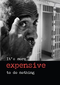 It's More Expensive to do Nothing