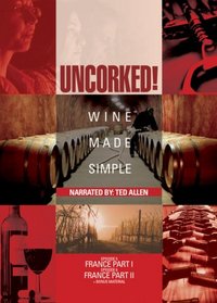 Uncorked: Wine Made Simple, Vol. 3