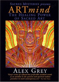 Artmind - The Healing Power of Sacred Art with Alex Grey