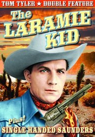 Tyler, Tom Double Feature: Laramie Kid (1935) / Single Handed Saunders (1932)