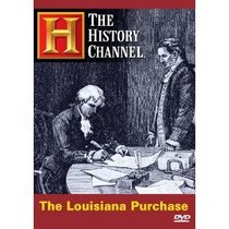 The Louisiana Purchase : The Real Estate Deal with Napoleon & France That Aquired 23% of the Current United States : The History Channel