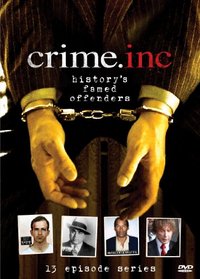 Crime Inc.: History's Famed Offenders
