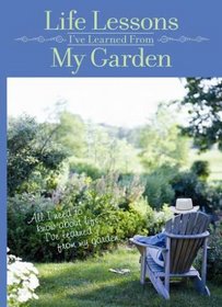 Life Lessons I?ve Learned From My Garden
