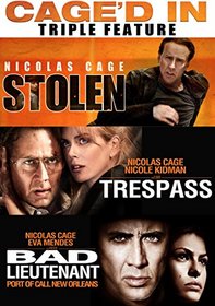 Caged In (Triple Feature: Stolen, Trespass, Bad Lieutenant)
