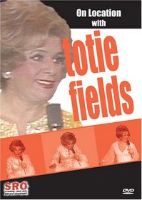 On Location With: Totie Fields