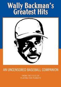 Wally Backman's Greatest Hits Uncensored (NSFW)