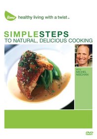 Simple Steps to Natural, Delicious Cooking With Michel Nischan