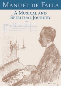 Manuel de Falla: A Musical and Spiritual Journey
