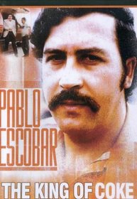 Pablo Escobar: King of Coke