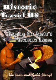 Historic Travel US Tapping The Earth's Treasure House