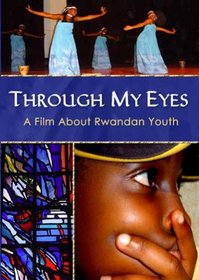 Through My Eyes: A Film About Rwandan Youth