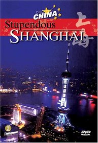 Discover China: Stupendous Shanghai