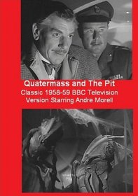 Quatermass and The Pit - The Classic 1958-59 BBC Television Version Starring Andre Morell
