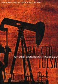 Cross Canadian Ragweed: Back to Tulsa - Live and Loud at Cain's Ballroom