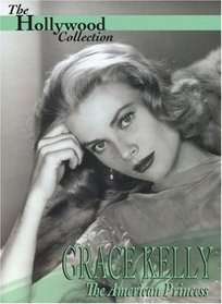 The Hollywood Collection - Grace Kelly: The American Princess