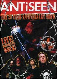 Antiseen: The 20 Year Anniversary Show