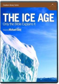 Creation Series: The Ice Age. Only the Bible Explains It.
