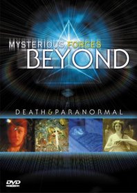 Mysterious Forces Beyond: Death & Paranormal