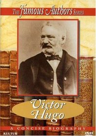 The Famous Authors: Victor Hugo