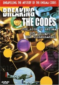Breaking the Codes: The Rise of Enigma/The Triumph of the Codebreakers