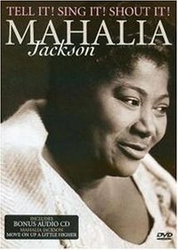 Mahalia Jackson: Tell It! Sing It! Shout It!
