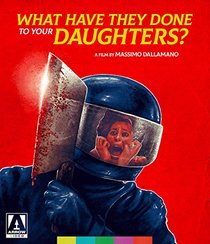 What Have They Done to Your Daughters? (Special Edition) [Blu-ray]